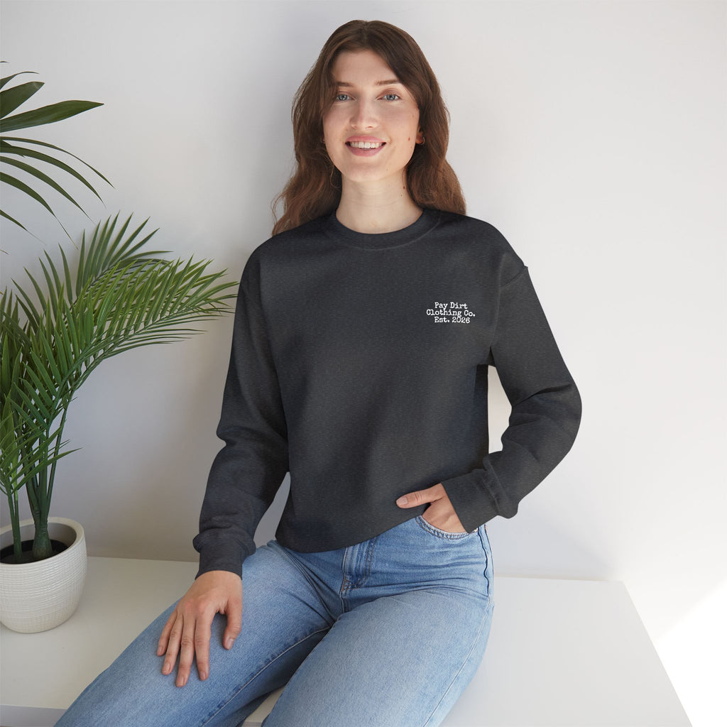 Pay Dirt Clothing Co. Unisex Sweatshirt