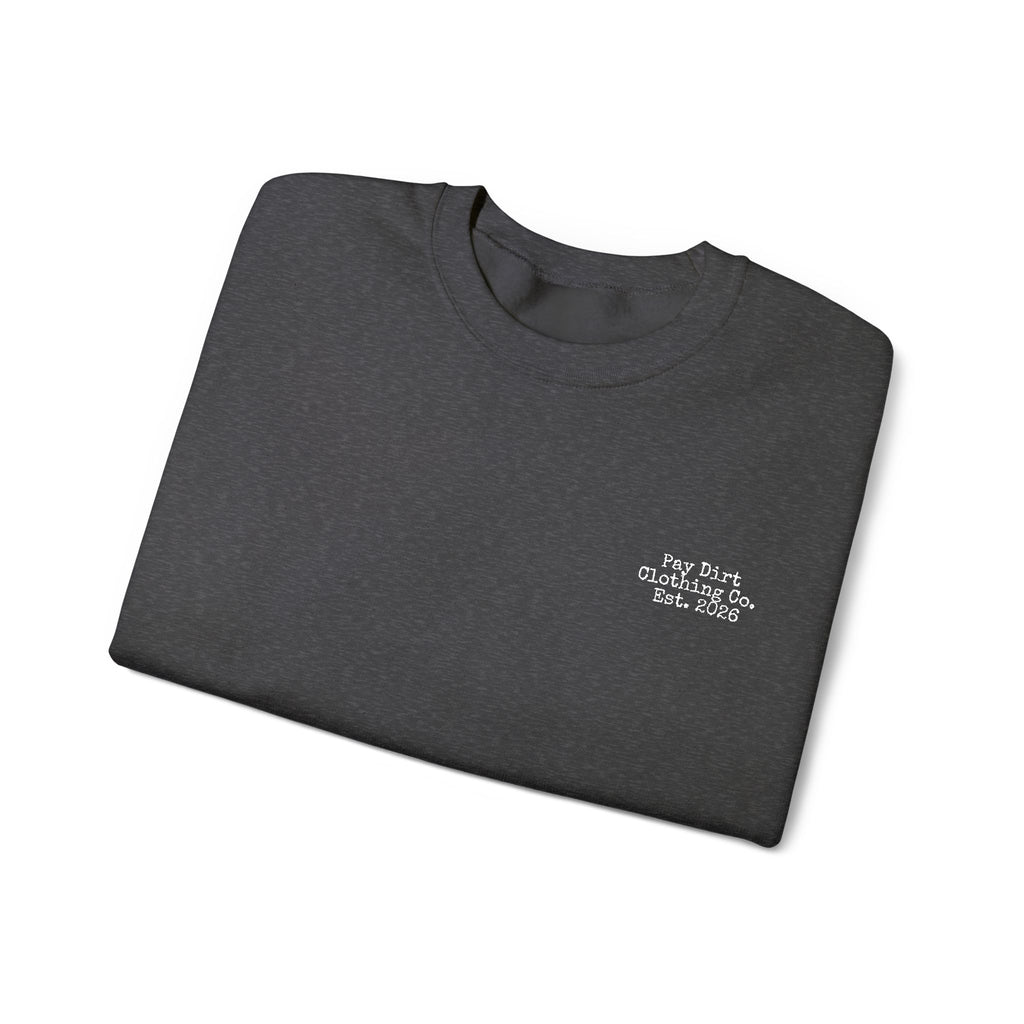 Pay Dirt Clothing Co. Unisex Sweatshirt