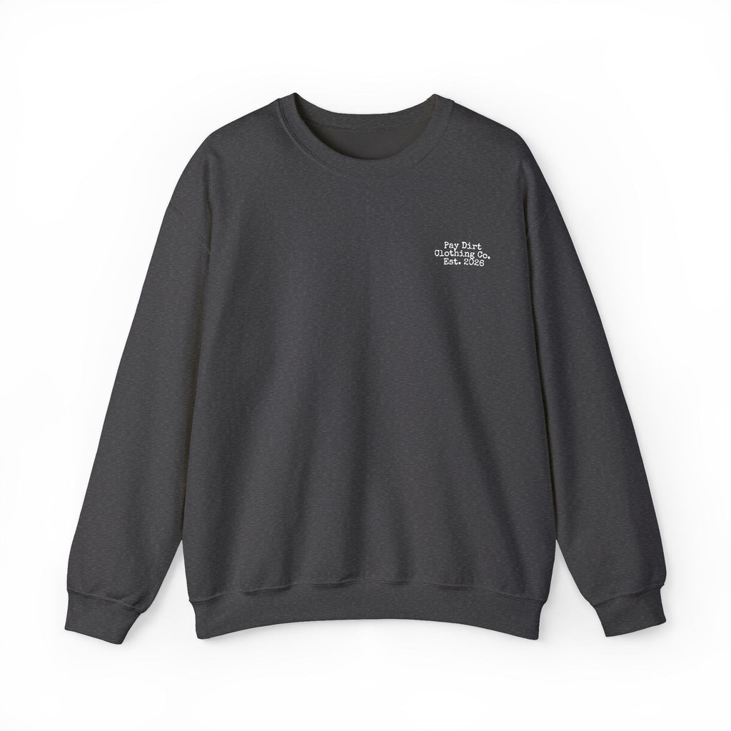 Pay Dirt Clothing Co. Unisex Sweatshirt