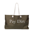Pay Dirt Weekender Bag